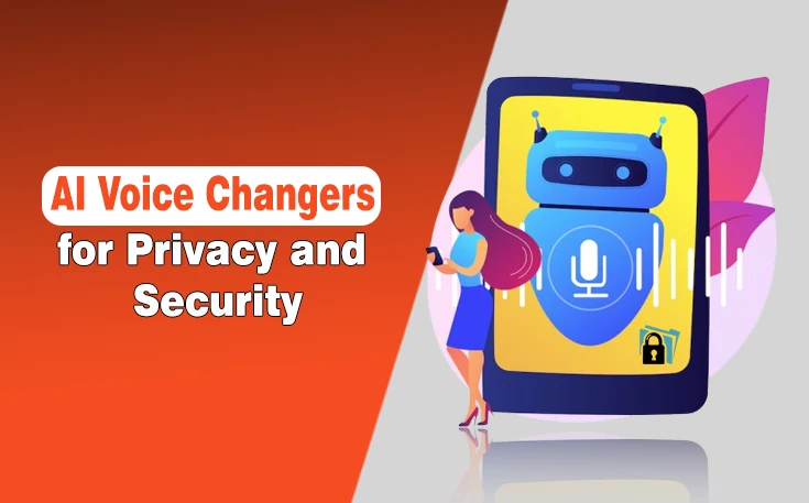 AI Voice Changers for Privacy and Security