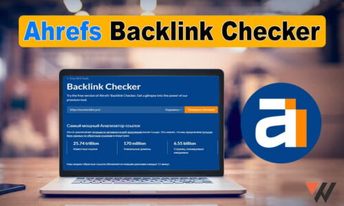 A Guide to Using Ahrefs Backlink Checker