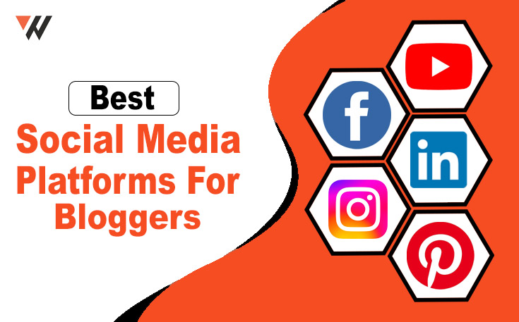 Best Social Media Platforms For Bloggers