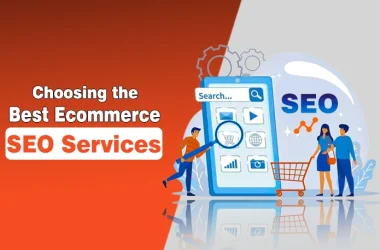 Guide for Choosing the Best Ecommerce SEO Services