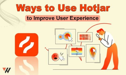 Best Ways to Use Hotjar for Improving Web User Experience