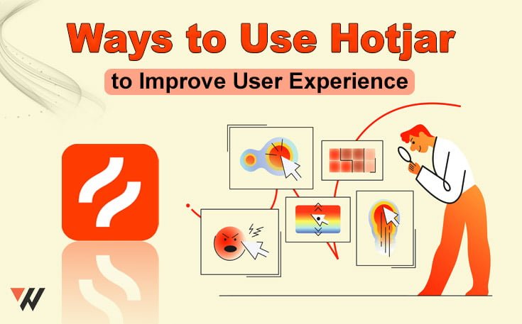 Ways to Use Hotjar for Improving User Experience