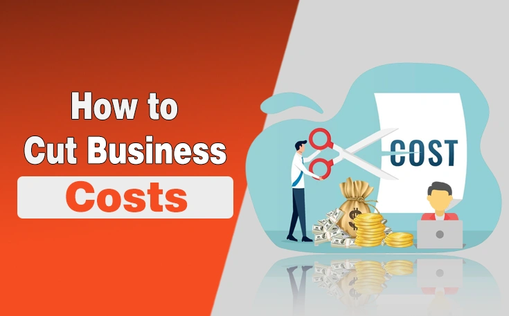 How to Cut Business Costs