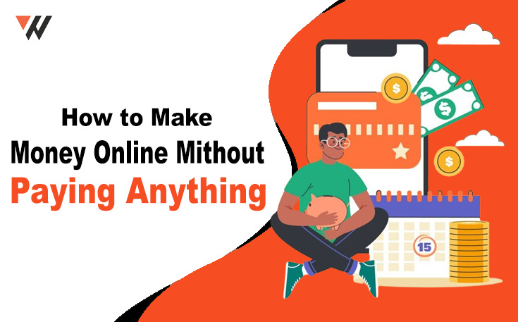 How to Make Money Online Without Paying Anything