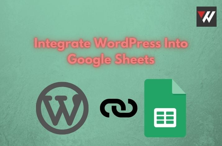 Integrate WordPress Into Google Sheets