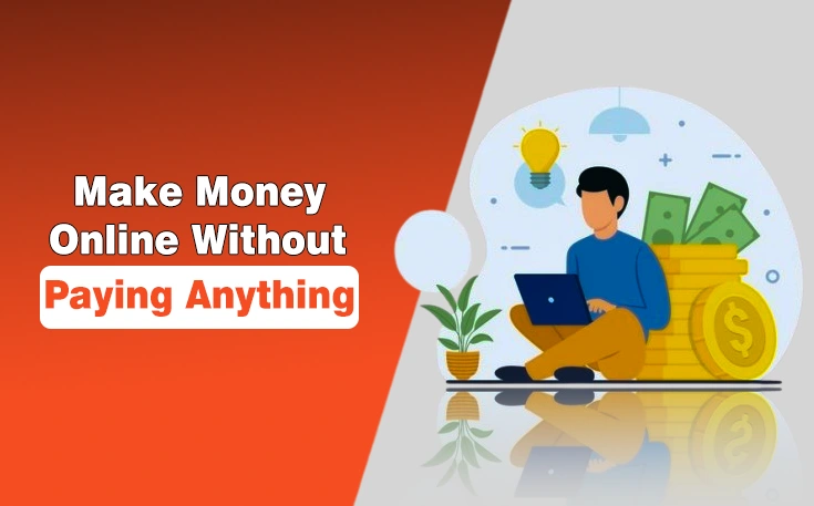 How to Make Money Online Without Paying Anything