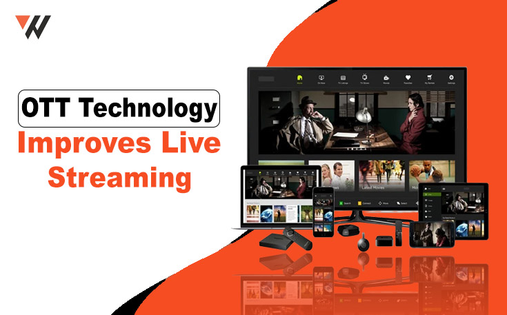 OTT Technology improves Live Streaming