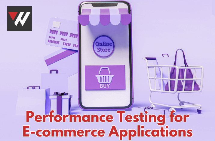 Performance Testing for E-commerce Applications