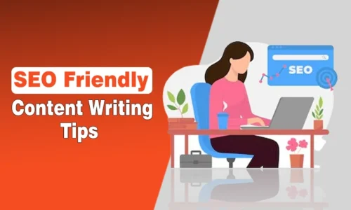 SEO Friendly Content Writing Tips For Better Content Marketing