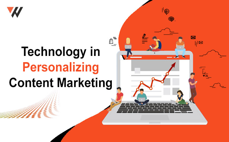 Technology in Personalizing Content Marketing