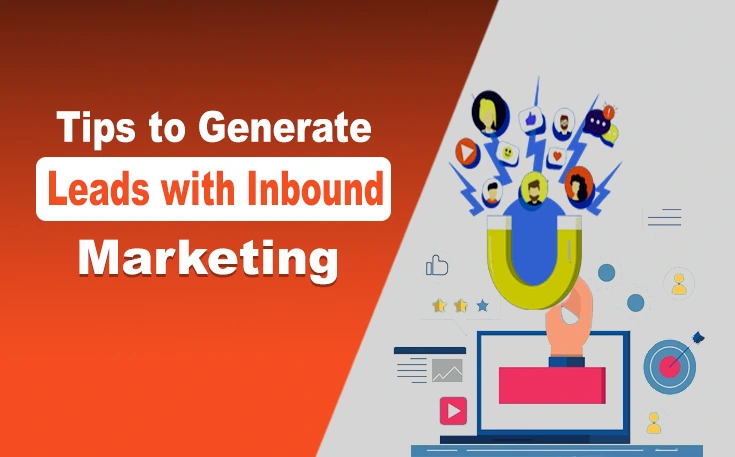 Tips to Generate Leads with Inbound Marketing