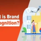 What is Brand Recognition? Importance and Strategies for Success