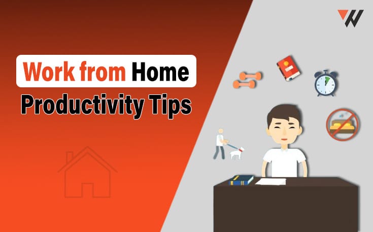 Work from Home Productivity Tips