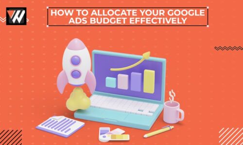 How to Allocate Your Google Ads Budget Effectively