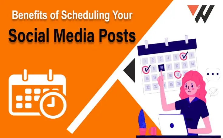 Benefits of Scheduling Your Social Media Posts