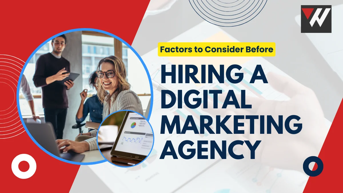 Factors to Consider Before Hiring a Digital Marketing Agency