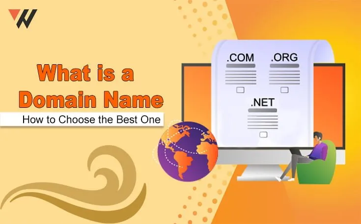 What Is a Domain Name and How to Choose the Best One