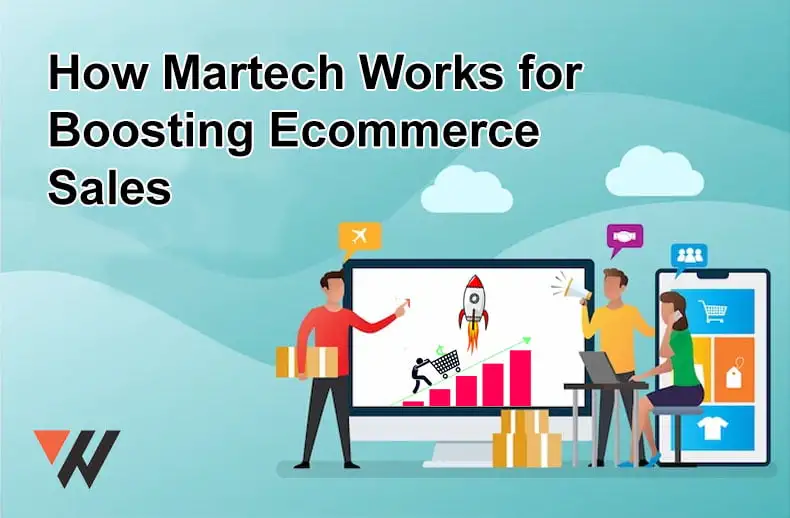 Martech Works for Boosting E-commerce Sales